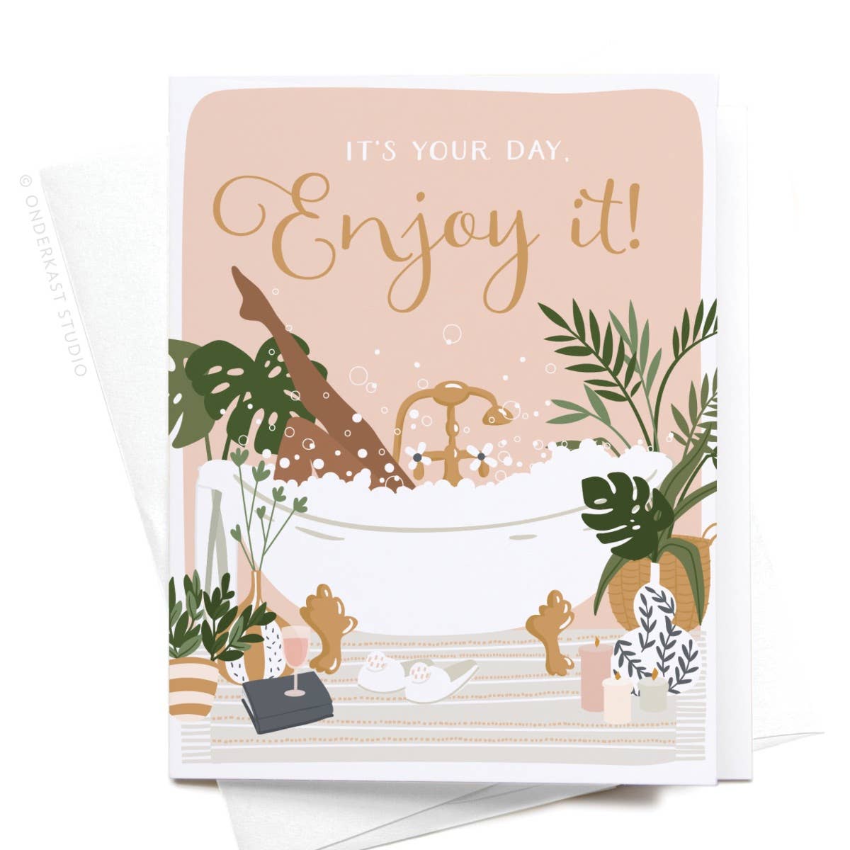 It's Your Day, Enjoy It! Bubble Bath Greeting Card: Light