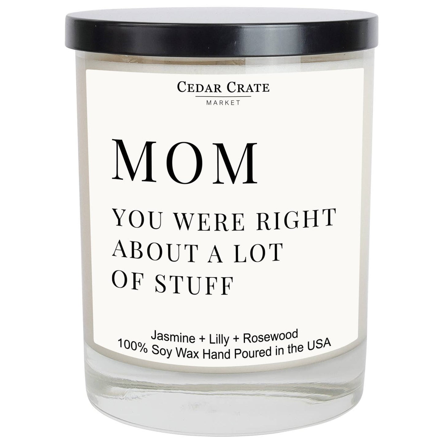 Funny Candles | Mom You Were Right About A Lot Of Stuff Soy : 7 Ounce Jar