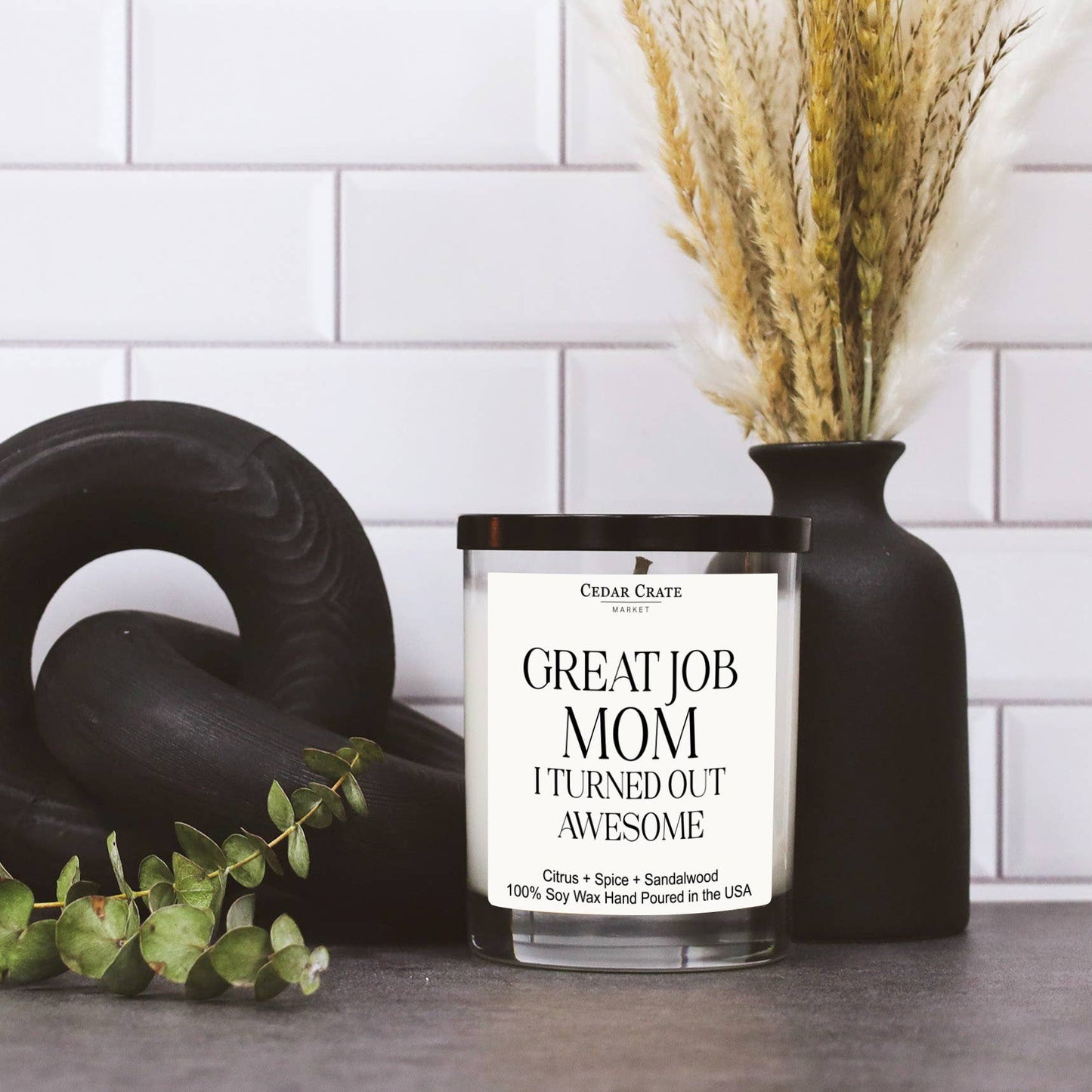 Great Job Mom I Turned Out Awesome Soy Candle