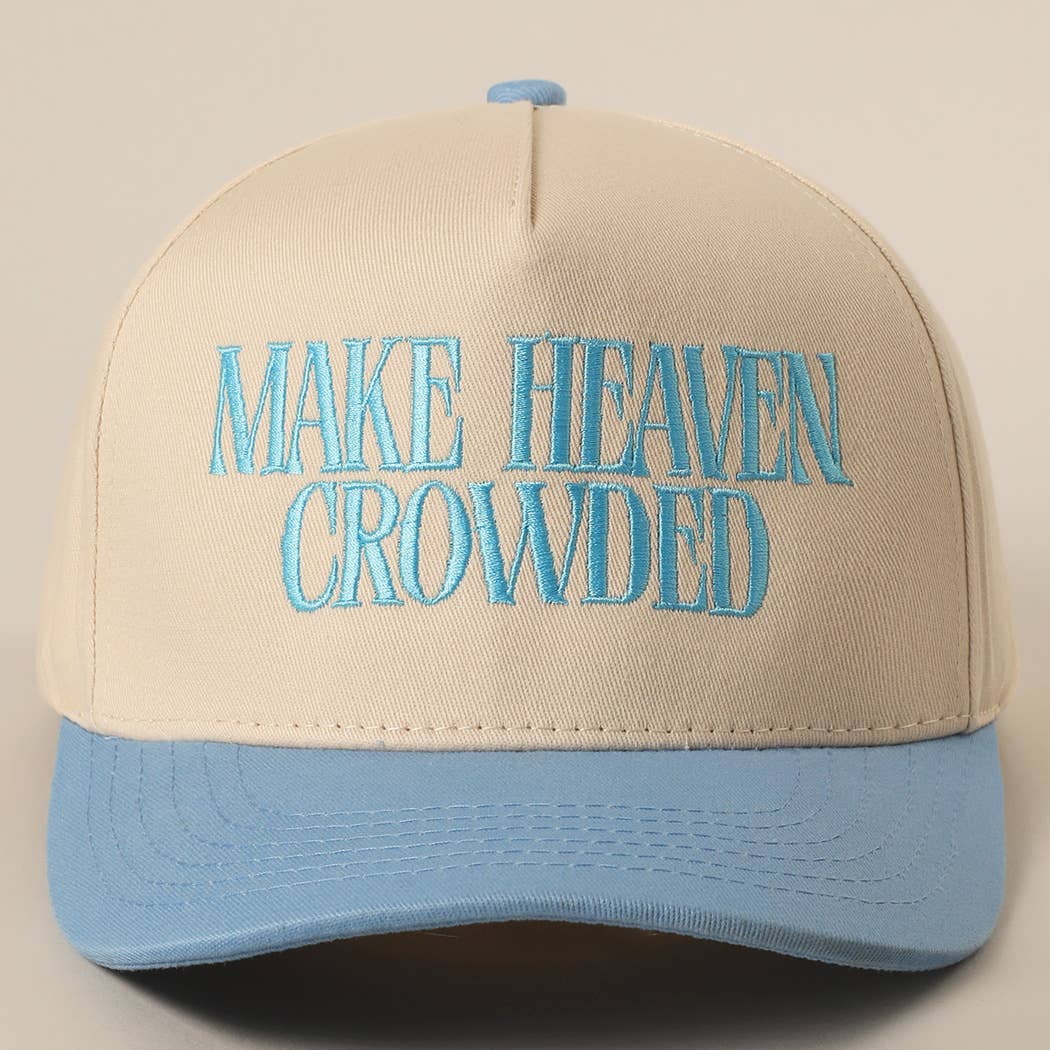 MAKE HEAVEN CROWDED Embroidery Baseball Cap: DENIM / One Size