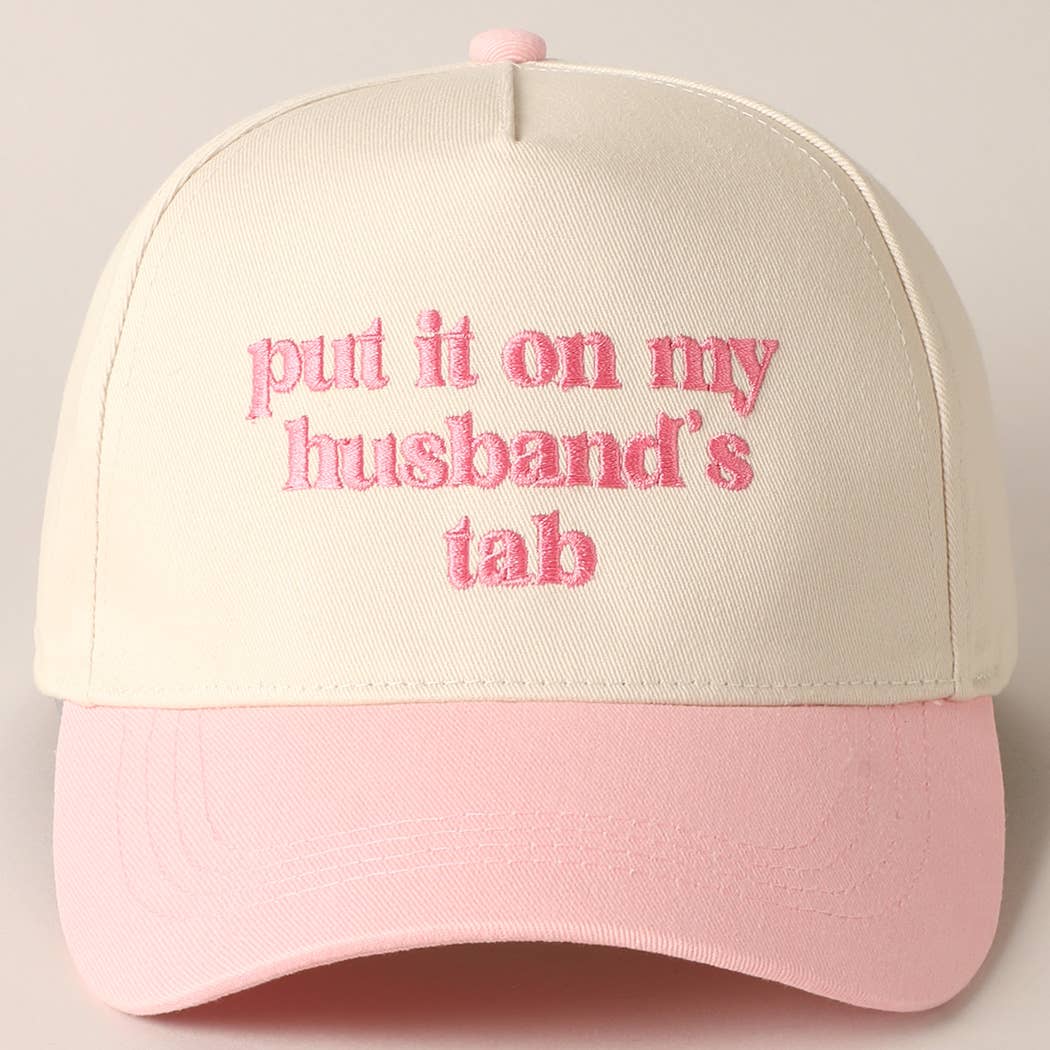 Put it on my husband's tab Embroidery Canvas Cap: Pink / ONE SIZE