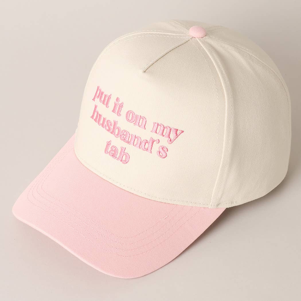 Put it on my husband's tab Embroidery Canvas Cap: Pink / ONE SIZE
