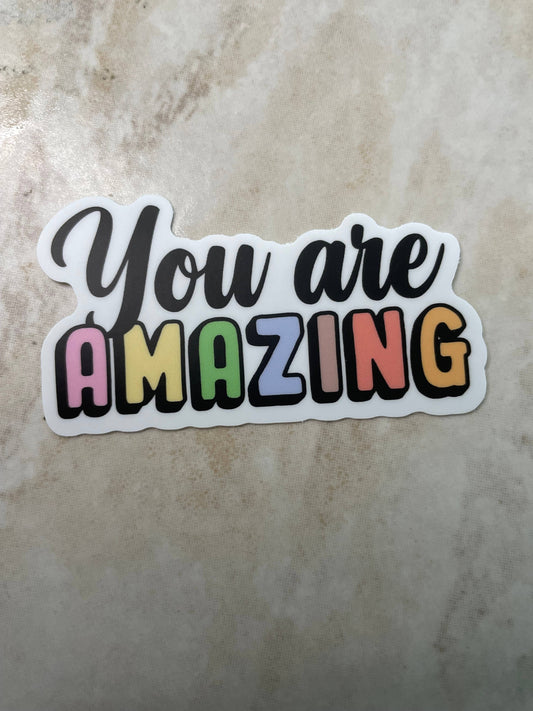 You Are Amazing Body Positivity Sticker: No Packaging