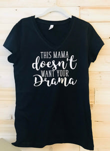 This Mama Doesn't Want Your Drama