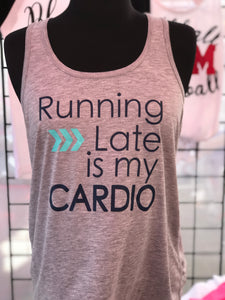 Running Late is my Cardio