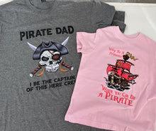 Load image into Gallery viewer, Pirate Dad, I be the captain!